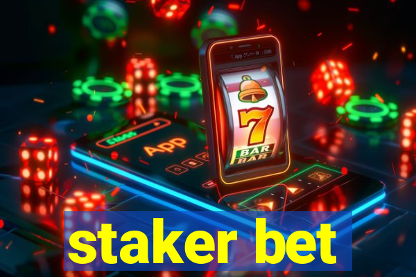 staker bet